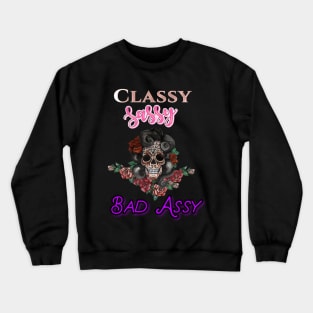 Classy, Sassy, Bad Assy Crewneck Sweatshirt